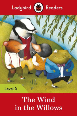 Ladybird Readers Level 5 - The Wind in the Willows
