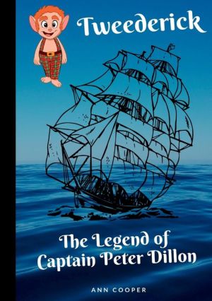 Tweederick & The Legend of Captain Peter Dillon