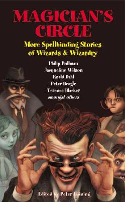 Magician's Circle: More Spellbinding Stories of Wizards & Wizardry