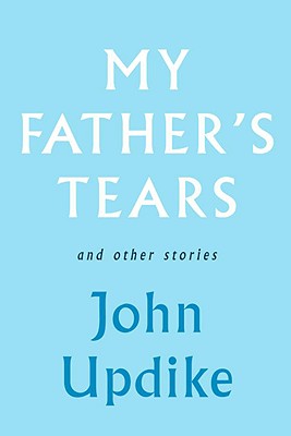 My Father's Tears: And Other Stories