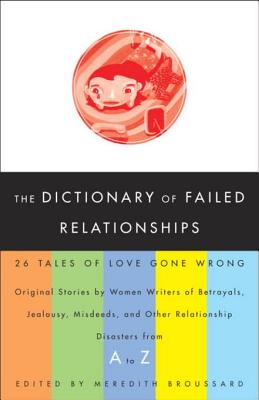 Dictionary of Failed Relationships: 26 Tales of Love Gone Wrong