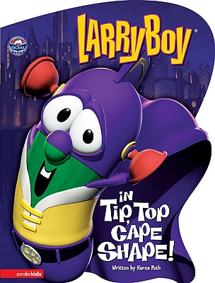 Larry Boy in Tip, Top Cape Shape!