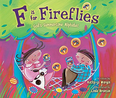 F Is for Fireflies: God's Summertime Alphabet