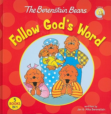 The Berenstain Bears Follow God's Word