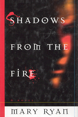 Shadows from the Fire