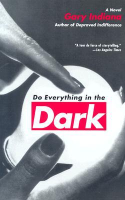 Do Everything in the Dark