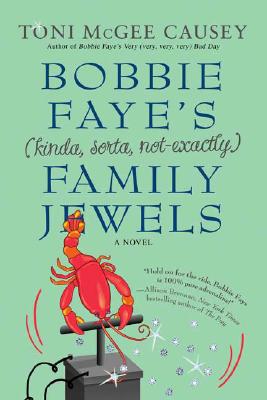 Bobbie Faye and the (Kinda Sorta, Not Exactly) Family Jewels