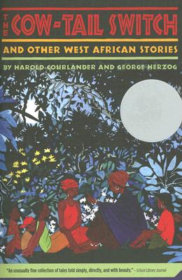 The Cow-Tail Switch, and Other West African Stories