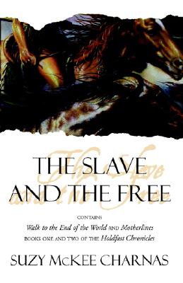 The Slave and the Free: Walk to the End of the World ; Motherlin