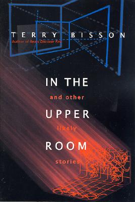 In the Upper Room and Other Likely Stories