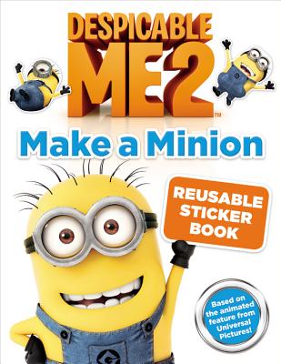 Despicable Me 2: Make a Minion Reusable Sticker Book