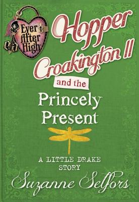 Hopper Croakington II and the Princely Present: A Little Drake Story