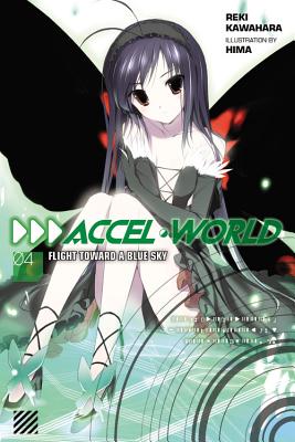 Accel World, Vol. 4 (light novel): Flight Toward a Blue Sky