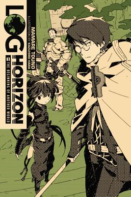 Log Horizon, Vol. 1 (light novel): The Beginning of Another World