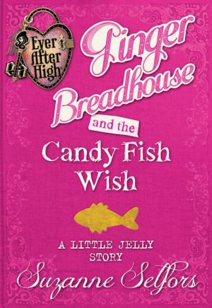Ginger Breadhouse and the Candy Fish Wish