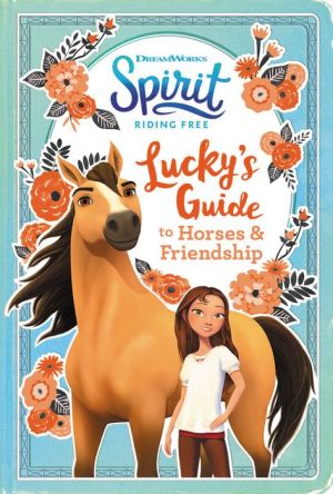 Lucky's Guide to Horses & Friendship