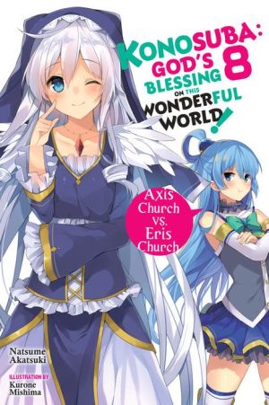 Konosuba: God's Blessing on This Wonderful World!, Vol. 8 (light novel): Axis Church vs. Eris Church