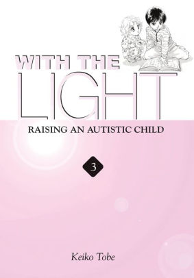 With the Light... Vol. 3: Raising an Autistic Child