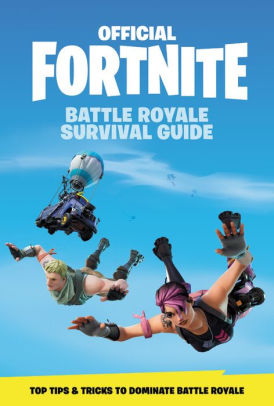 FORTNITE: Battle Royale Survival Guide