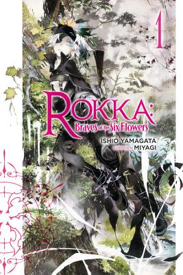 Rokka: Braves of the Six Flowers (Light Novel) 1