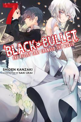 Black Bullet, Vol. 7: The Bullet That Changed the World