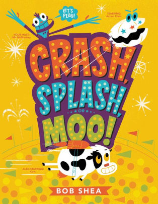 Crash, Splash, or Moo!