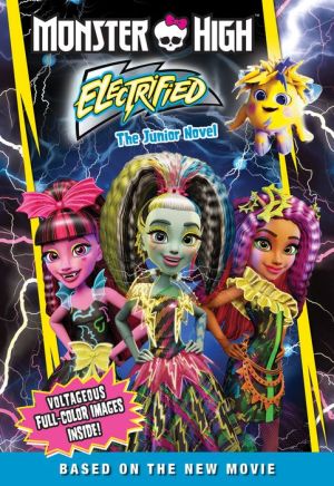 Monster High: Electrified: The Junior Novel