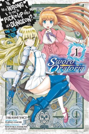 Is It Wrong to Try to Pick Up Girls in a Dungeon? On the Side: Sword Oratoria, Vol. 1 (manga)