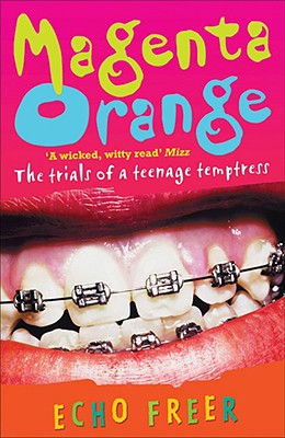 Magenta Orange: The Trials of a Teenage Temptress