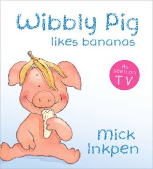 Wibbly Pig Likes Bananas