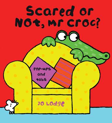 Scared or Not, Mr. Croc?
