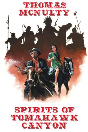 Spirits of Tomahawk Canyon