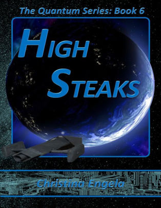 The Quantum Series Book 6 - High Steaks Ms