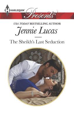 The Sheikh's Last Seduction