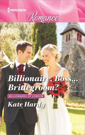 Billionaire, Boss...Bridegroom?