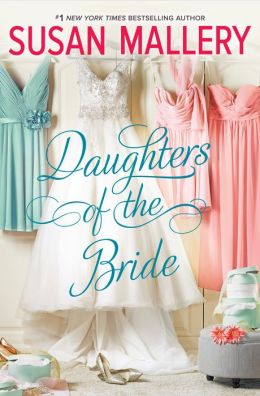 susan mallery daughters of the bride series susan mallery daughters of the bride series