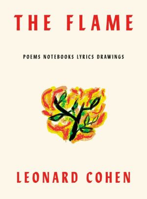 The Flame: Poems and Notebooks