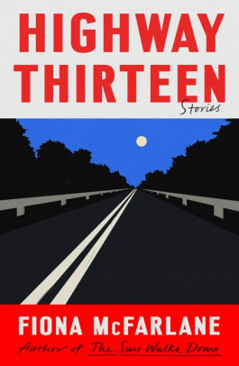 Highway Thirteen: Stories