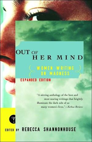 Out of Her Mind: Women Writing on Madness