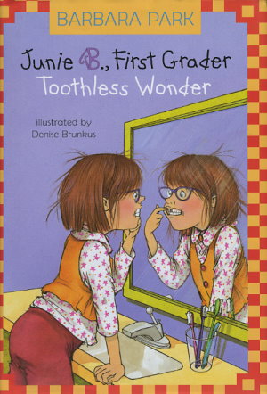 Junie B., First Grader: Toothless Wonder