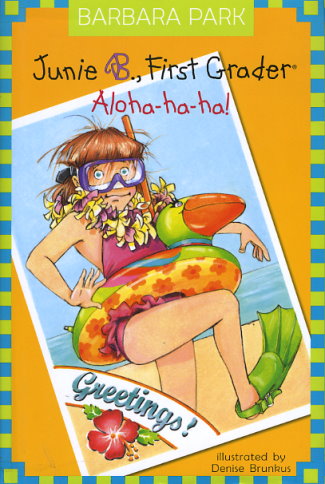 Junie B., First Grader: Aloha-ha-ha!