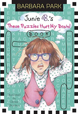 Junie B.'s These Puzzles Hurt My Brain! Book