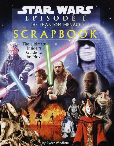 Star Wars Episode I: The Phantom Menace: Movie Scrapbook