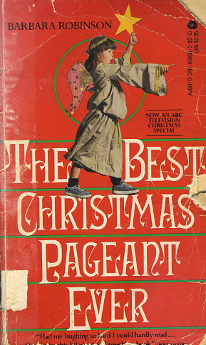the best christmas pageant ever by barbara robinson fictiondb - The Best Christmas Pageant Ever Book the best christmas pageant ever by barbara robinson fictiondb - The Best Christmas Pageant Ever Book