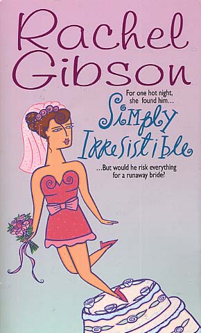 Simply Irresistible by Rachel Gibson Simply Irresistible by Rachel Gibson