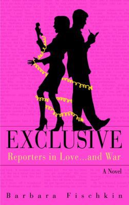 Exclusive : Reporters in Love...and War: A Novel