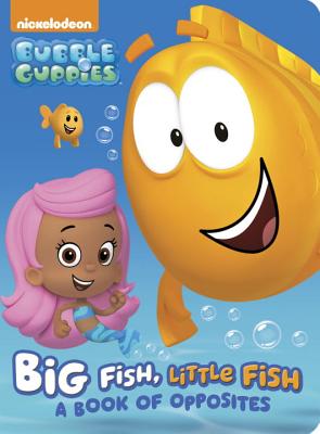 Big Fish, Little Fish: A Book of Opposites