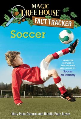Soccer: A Nonfiction Companion to Magic Tree House Merlin Mission Series #24: Soccer on Sunday