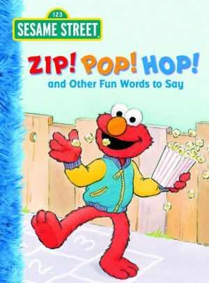 Zip! Pop! Hop! And Other Fun Words To Say