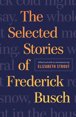 The Selected Stories of Frederick Busch